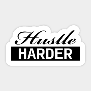 Hustle Harder (black) Sticker